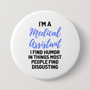 Ik ben een medisch assistent die ik Humor vind in  Ronde Button 7,6 Cm