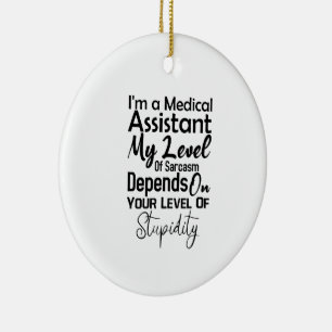 Ik ben een medisch assistent Mijn niveau van sarca Keramisch Ornament