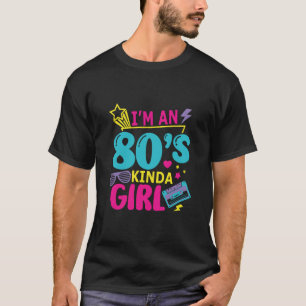 Ik ben een meisje van de jaren 80 Retro stijl T-shirt