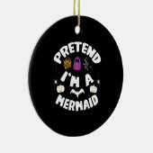 Ik ben een Mermaid Funny Halloween Costume Gift. Keramisch Ornament (Rechts)