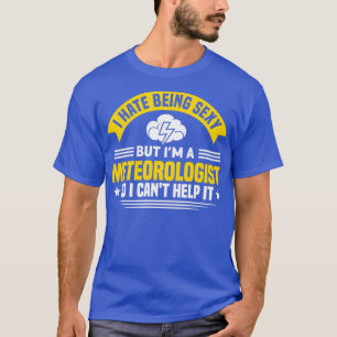 Ik ben een meteoroloog, dus ik kan hem helpen met t-shirt