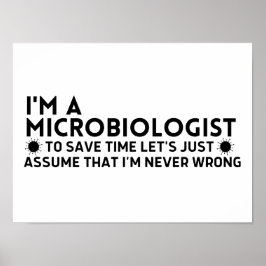 Ik ben een microbioloog om tijd te besparen... om  poster