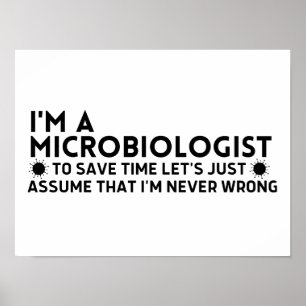Ik ben een microbioloog om tijd te besparen... om  poster