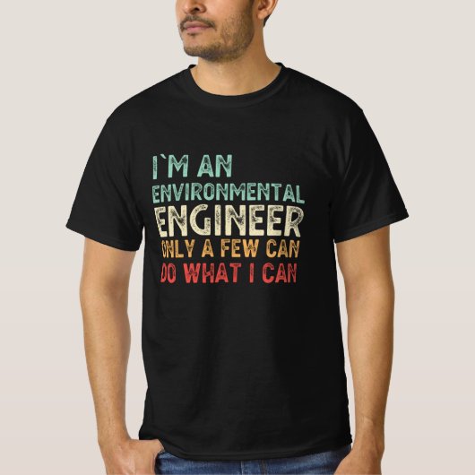 Ik ben een milieuingenieur Funny Engineering T-shirt (Voorkant)
