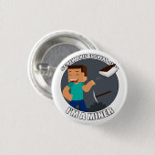 Ik ben een Miner Button (Voorkant /achterkant)