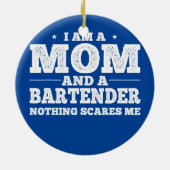Ik ben een moeder en een barman... niets maakt me  keramisch ornament (Achterkant)