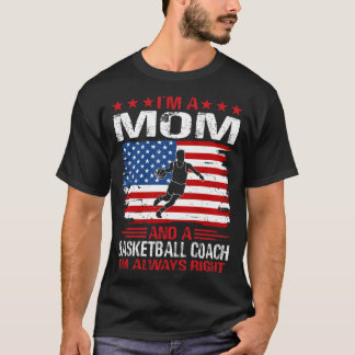 Ik ben een moeder en een basketbalcoach t-shirt
