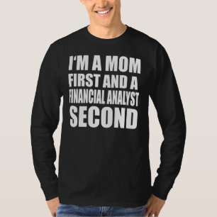 Ik ben een moeder en een financieel analist grafis t-shirt