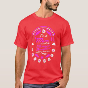 Ik ben een moeder en een massagetherapeut... niets t-shirt