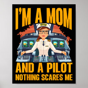 Ik ben een moeder en een piloot, niets schrikt me  poster