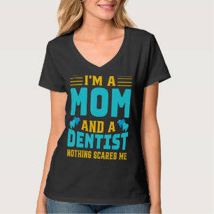 Ik ben een moeder en een tandarts mondchirurg die t-shirt