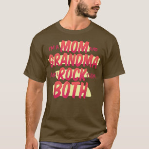 Ik ben een moeder en oma en ik gooi ze allebei nee t-shirt