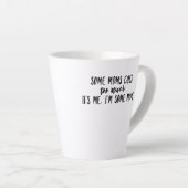 Ik ben een moeder. latte mok (Rechterhoek)