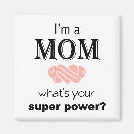 Ik ben een moeder super power vierkante magneet (Voorkant)