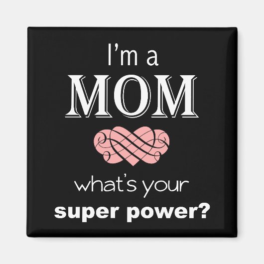 Ik ben een moeder super power vierkante magneet (Voorkant)