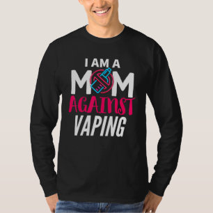 Ik ben een moeder tegen vapen Moeders Anti Vape T-shirt