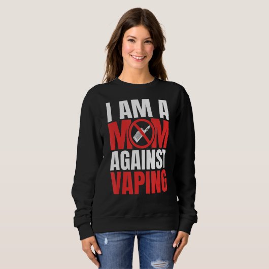Ik ben een moeder tegen vaping grappige mama_1 trui (Voorkant volledig)