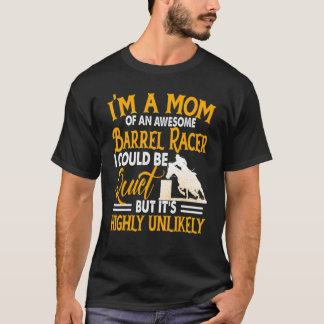 Ik ben een moeder van een Geweldige-Barrel-racer d T-shirt