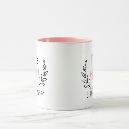 Ik ben een moeder, wat is je superkracht-Mok? Mok (Midden)