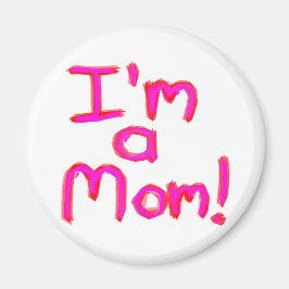 IK BEN EEN MOM! MAGNEET