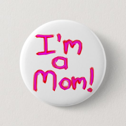 IK BEN EEN MOM! RONDE BUTTON 5,7 CM (Voorkant)