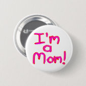 IK BEN EEN MOM! RONDE BUTTON 5,7 CM (Voorkant /achterkant)