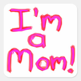 IK BEN EEN MOM! VIERKANTE STICKER