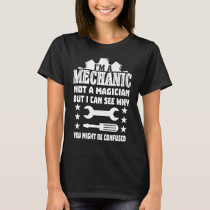 Ik ben een monteur, geen goochelaar t-shirt