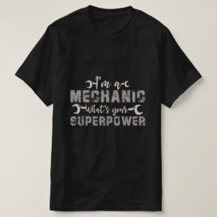 Ik ben een monteur Wat is je Superpower T-shirt