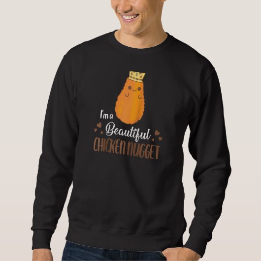 Ik ben een mooie kip nugget grappige nug leven nug trui (Voorkant)