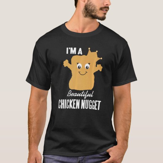 Ik ben een mooie kip nugget leven voor Nug T-shirt (Voorkant)