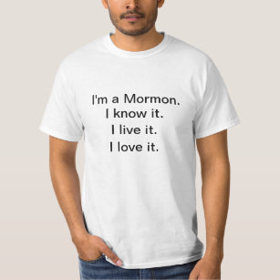 Ik ben een Mormon. Ik weet het. Ik leef het. Ik ho T-shirt