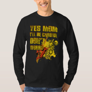 Ik ben een motorrijder en ik zal voorzichtig zijn  t-shirt