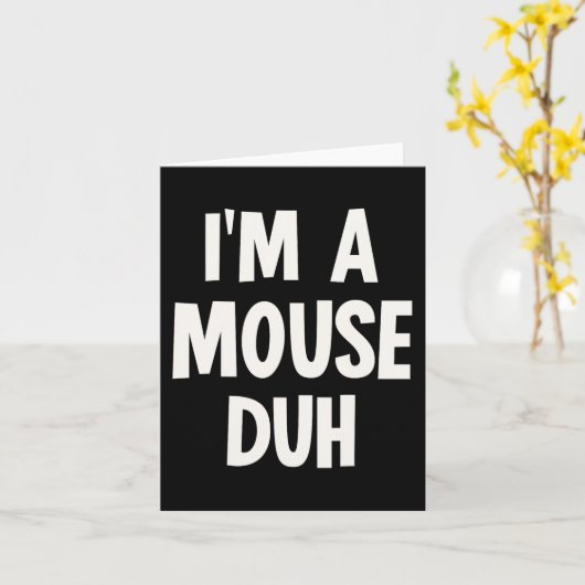 Ik ben een Mouse Duh Halloween Costume Kaart (Gele Bloem)