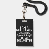 Ik ben een Multitasker Grappig Werk Leven Humor Badge (Voorzijde met lanyard)