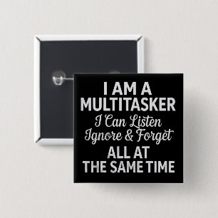 Ik ben een Multitasker Grappig Werk Leven Humor Vierkante Button 5,1 Cm