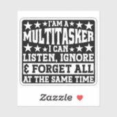 Ik ben een multitasker grappige grap sarcastische  sticker (Vel)