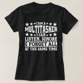 Ik ben een multitasker grappige grap sarcastische  t-shirt