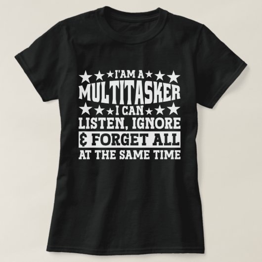 Ik ben een multitasker grappige grap sarcastische t-shirt (Design voorkant)