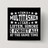 Ik ben een multitasker grappige grap sarcastische  vierkante button 5,1 cm (Voorkant)