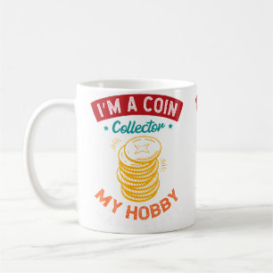 IK Ben Een Muntenverzamelaar Mijn Hobby Levert Cen Koffiemok