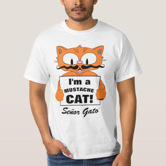 Ik ben een Mustache Cat. Senor Gato T-shirt (Voorkant)