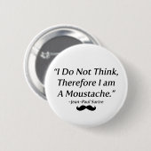 Ik ben een Mustache Ronde Button 5,7 Cm (Voorkant /achterkant)