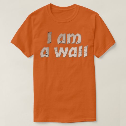 Ik ben een muur t-shirt (Design voorkant)