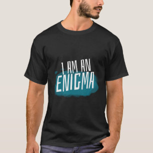 Ik ben een mysterieus raadsel t-shirt