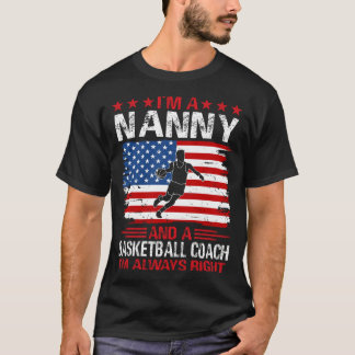 Ik ben een nanny en een basketbalcoach t-shirt
