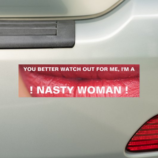 IK BEN EEN NASTY VROUW. BUMPERSTICKER (Op auto)
