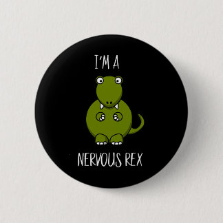 Ik ben een nerveuze Rex Comedy Angst Dinosaur Dino Ronde Button 5,7 Cm