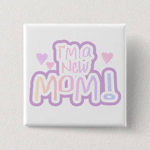 Ik ben een New Mam Tshirts en Gifts Vierkante Button 5,1 Cm