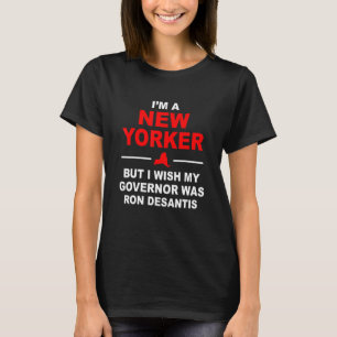 Ik ben een New Yorker, maar ik wou dat mijn gouver T-shirt